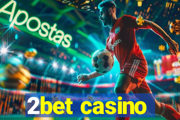 2bet casino